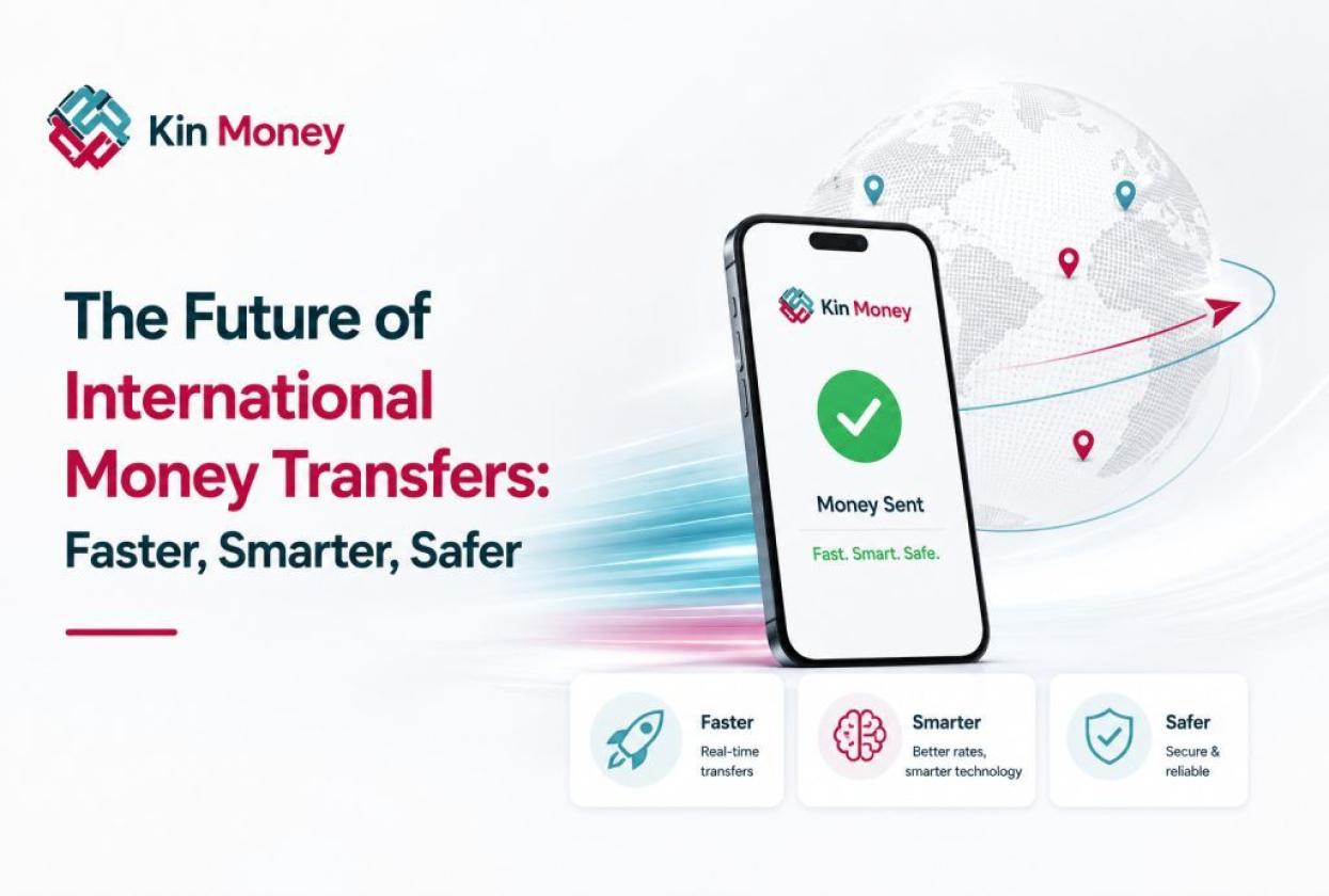 The Future of International Money Transfers: Faster, Smarter, Safer